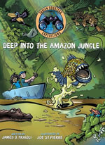 Deep into the Amazon Jungle : Fabien Cousteau Expeditions - Fabien Cousteau