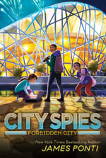Forbidden City: Volume 3 : City Spies - James Ponti