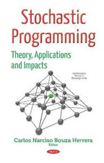 Stochastic Programming : Theory, Applications & Impacts - Carlos Narciso Bouza Herrera