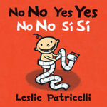 No No Yes Yes/No no si si : Leslie Patricelli Board Books - Leslie Patricelli