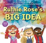Ruthie Rose's Big Idea : A Poetry Story - John Schu