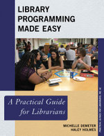 Library Programming Made Easy : A Practical Guide for Librarians - Michelle Demeter