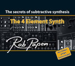 The 4 Element Synth : The Secrets of Subtractive Synthesis - Rob Papen