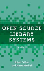 Open Source Library Systems : A Guide - James Mitchell