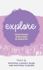 Explore : Vocational Discovery in Ministry - Kristina Lizardy-Hajbi