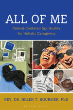 All of Me : Patient-Centered Spirituality for Holistic Caregiving - Helen T. Boursier