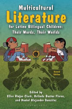 Multicultural Literature for Latino Bilingual Children : Their Words, Their Worlds, Second Edition - Belinda Bustos Flores