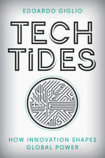 Tech Tides : How Innovation Shapes Global Power - Edoardo Giglio