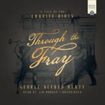 Through the Fray : A Tale of the Luddite Riots - George Alfred Henty