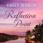 Reflection Point : An Eternity Springs Novel - Emily March