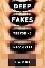 Deepfakes : The Coming Infocalypse - Nina Schick