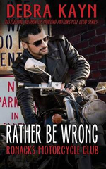 Rather Be Wrong : Ronacks Motorcycle Club - Debra Kayn