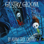 Gustav Gloom and the People Taker : Gustav Gloom - Adam-Troy Castro