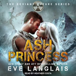Ash Princess : Deviant Future - Eve Langlais