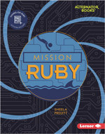 Mission Ruby : Mission: Code: Alternator Books - Sheela Preuitt