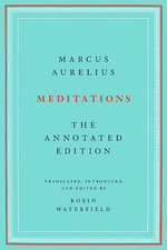 Meditations : The Annotated Edition - Marcus Aurelius