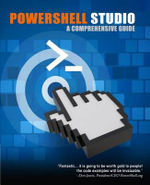 PowerShell Studio : A Comprehensive Guide - Jeffery C. Holder
