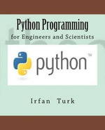 Python Programming : for Engineers and Scientists - Irfan Turk