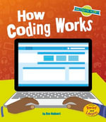 How Coding Works : Our Digital Planet - Ben Hubbard