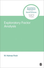 Exploratory Factor Analysis : Quantitative Applications in the Social Sciences - W. Holmes Finch