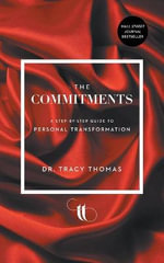 The Commitments : A Step-by-Step Guide to Personal Transformation - Dr. Tracy Thomas