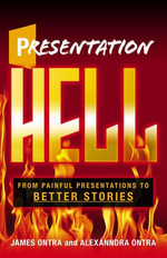 Presentation Hell : From Painful Presentations to Better Stories - AlexAnndra Ontra