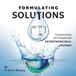 Formulating Solutions - P. Scott Bening