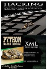 Hacking + Python Crash Course + XML Crash Course - Pg Wizard Books