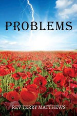 PROBLEMS - Rev Terry Matthews