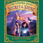 Secret in the Stone : The Unicorn Quest - Kamilla Benko