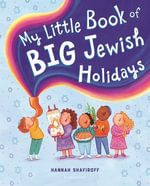 My Little Book of Big Jewish Holidays - Hannah Shafiroff