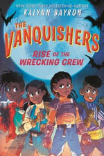 Rise of the Wrecking Crew : Vanquishers - Kalynn Bayron