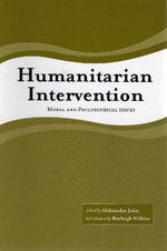 Humanitarian Intervention : Moral and Philosophical Issues - Aleksandar Jokic