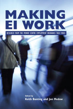 Making EI Work : Research from the Mowat Centre Employment Insurance Task Force - Keith Banting