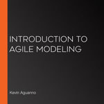 Introduction to Agile Modeling - Kevin Aguanno
