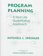Program Planning : A Real Life, Quantitative Approach - Mitchell L. Springer