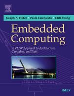 Embedded Computing : A VLIW Approach to Architecture, Compilers and Tools - Fisher