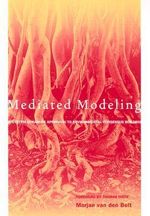 Mediated Modeling : A System Dynamics Approach To Environmental Consensus Building - Marjan van den Belt