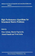 High Performance Algorithms for Structured Matrix Problems : Advances in the Theory of Computation and Computational Mathematics - Ahmed Sameh