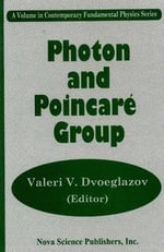 Photon and Poincare Group : Contemporary Fundamental Physics - Valeri V. Dvoeglazov