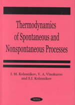Thermodynamics of Spontaneous and Non-Spontaneous Processes - I M Kolesnikov
