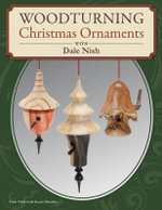 Woodturning Christmas Ornaments with Dale L. Nish - Dale Nish