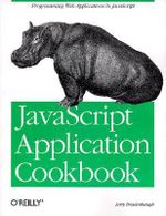 JavaScript Application Cookbook : O'Reilly Ser. - Jerry Bradenbaugh