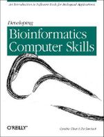 Developing Bioinformatics Computer Skills : An Introduction to Software Tools for Biological Application - Cynthia Gibas & Per Jamback