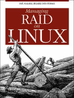 Managing RAID on Linux : O'Reilly Ser. - Derek Vadala