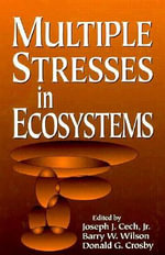 Multiple Stresses in Ecosystems - Barry W. Wilson