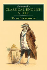Farnsworth's Classical English Style : Farnsworth's Classical English series : Book 3 - Ward Farnsworth