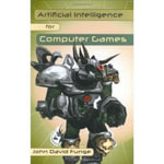 Artificial Intelligence for Computer Games : An Introduction - John David Funge
