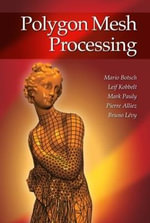 Polygon Mesh Processing : Ak Peters - Mario Botsch