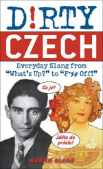 Dirty Czech : Everyday Slang from 